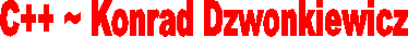 C++ ~ Konrad Dzwonkiewicz