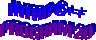 INTRO C++
PROGRAM 20