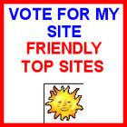 Please VOTE for this site at Friendly Top Sites! Thanx!