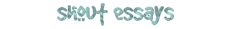 shout essays