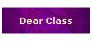 Dear Class