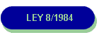 LEY 8/1984