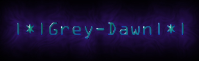|*|Grey-Dawn|*|
