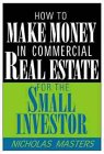 How To Make Money in Commercial Real Estate For The Small Investor