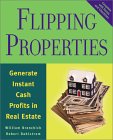 Flipping Properties: Generate Instant Cash Profits In Real Estate
