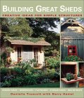 Building Great Sheds: Creative Ideas for Simple Structures