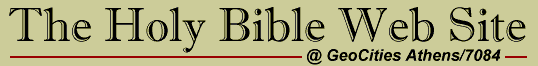The Holy Bible Web Site @ GeoCities Athens/7084