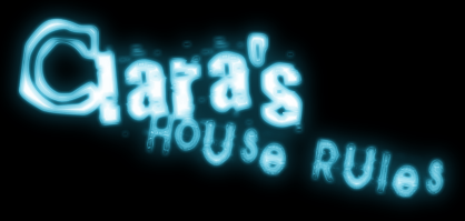 Clara's House Rules