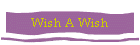 Wish A Wish