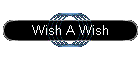 Wish A Wish