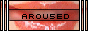 Aroused