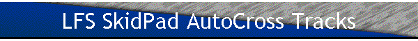 LFS SkidPad AutoCross Tracks