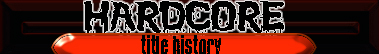 Hardcore Title History