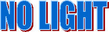 NO LIGHT
