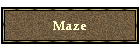 Maze