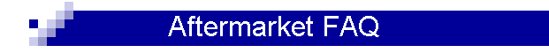 Aftermarket FAQ