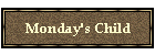 Monday's Child