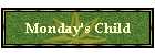 Monday's Child