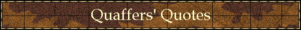 Quaffers' Quotes