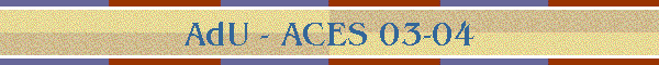 AdU - ACES 03-04