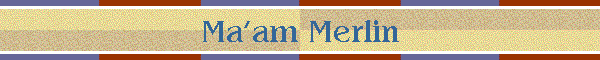 Ma'am Merlin