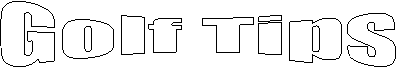Golf Tips