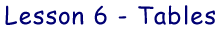 Lesson 6 - Tables