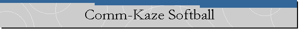 Comm-Kaze Softball