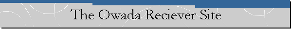 The Owada Reciever Site