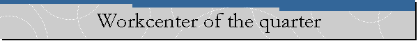 Workcenter of the quarter