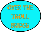 Over The Troll Bridge