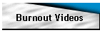 Burnout Videos
