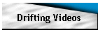 Drifting Videos