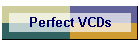 Perfect VCDs