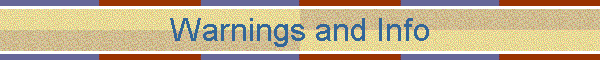 Warnings and Info
