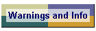 Warnings and Info