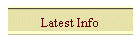 Latest Info