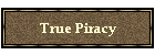 True Piracy