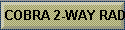 COBRA 2-WAY RADIOS (2-PK)