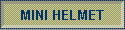 MINI HELMET