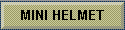 MINI HELMET