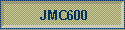 JMC600