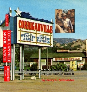 Corriganville - The Definitive True History of the Ray Crash Corrigan Movie Ranch
