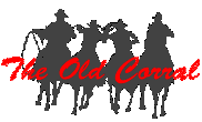 Please take a moment and visit The Old Corral. It's a wonderful site.