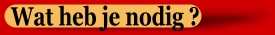 Wat heb je nodig