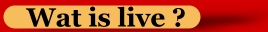 Wat is live