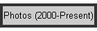 Photos (2000-Present)