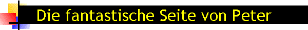Die fantastische Seite von Peter