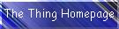 The Thing Homepage.