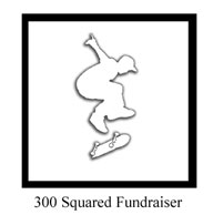 300 Squared Fundraiser - 300 donations of $300 = new skatepark